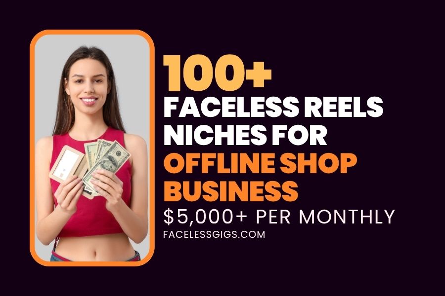 101 Faceless Reels Niches for Offline Shop Business ($5K+/M)