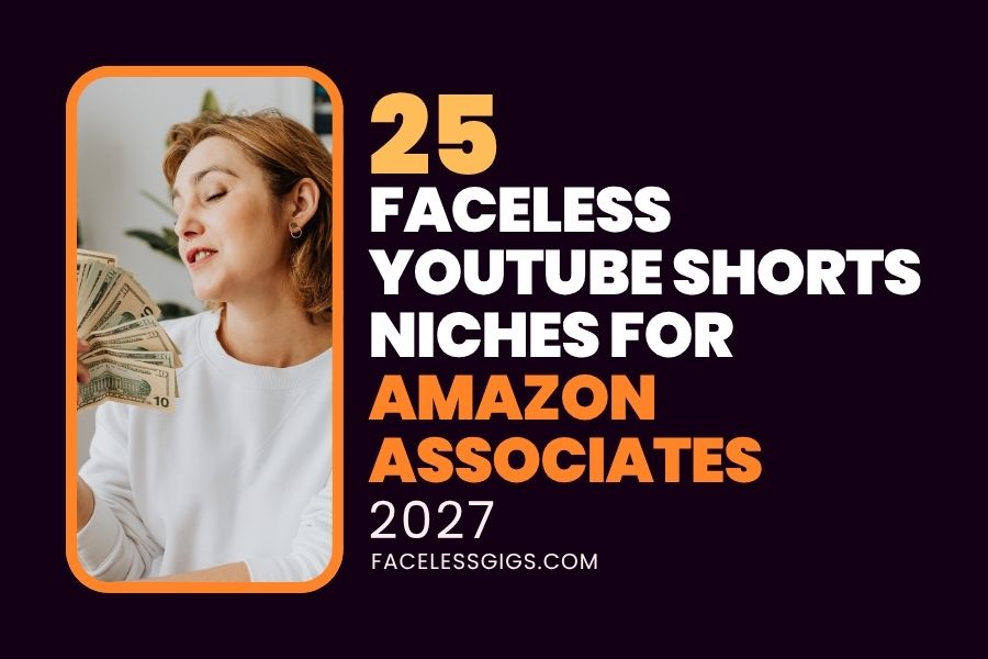 25 Faceless YouTube Shorts Niches for Amazon Associates 2027