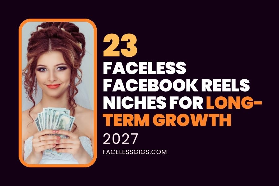 23 Faceless Facebook Reels Niches for Long-Term Growth 2027