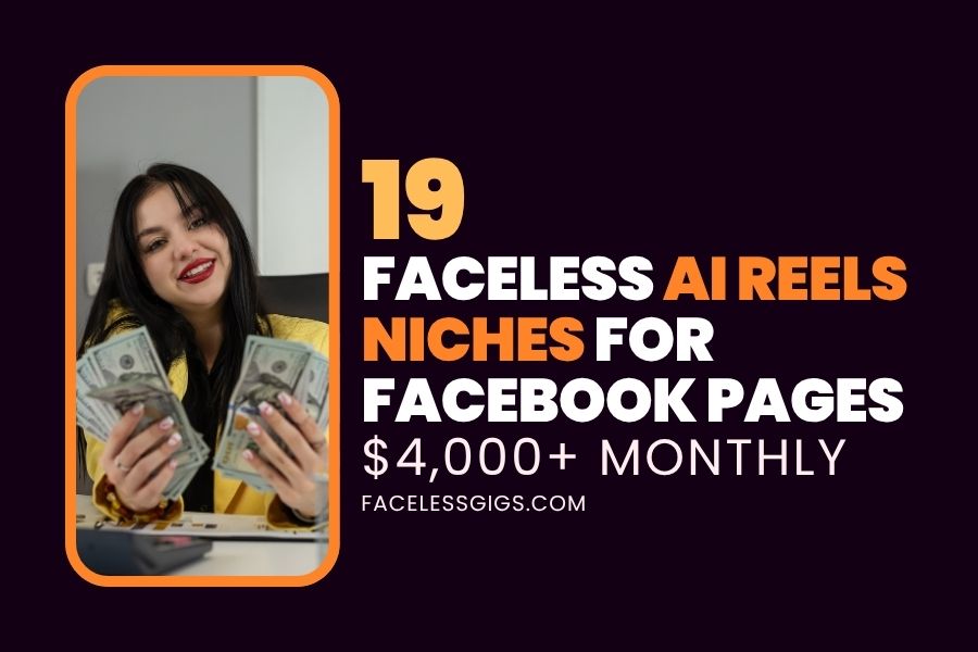 19 Faceless AI Reels Niches for Facebook Pages ($4,000+ /M)