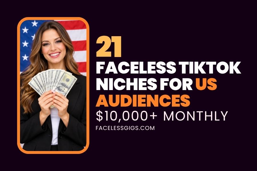 21 Faceless TikTok Niches for US Audiences ($10,000+ P/M)